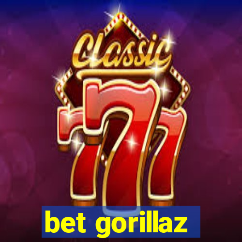 bet gorillaz